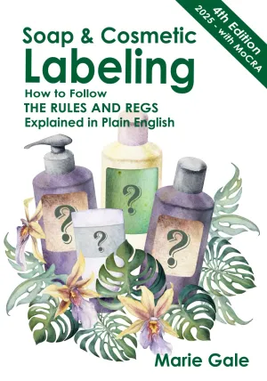Soap & Cosmetic Labeling: How to Follow the Rules and Regs Explained in Plain English Paperback  March 5, 2025